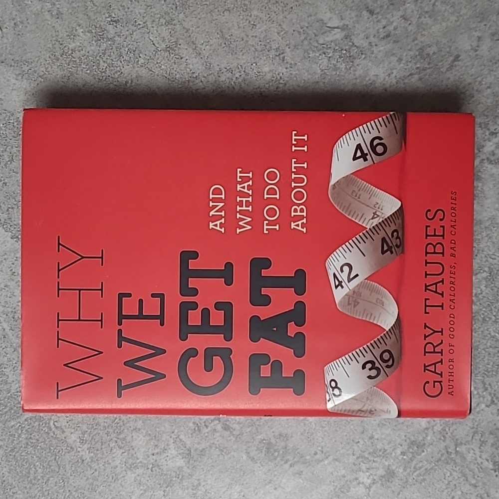 😍3/$25 WHY WE GET FAT by Gary Taubes